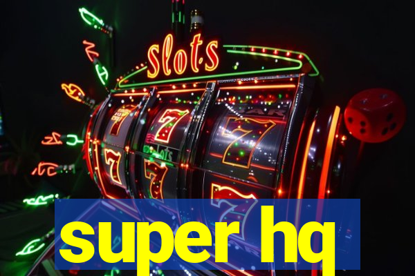 super hq